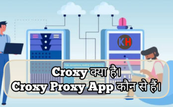 Croxy क्या है | Croxy Proxy App कौन से है।